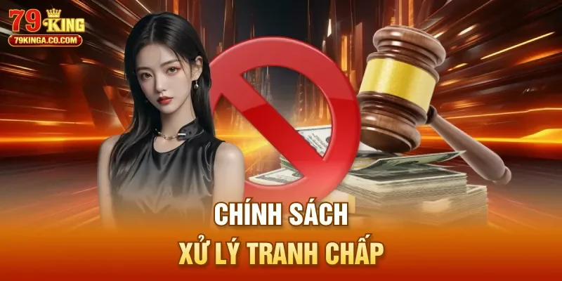Chính sách xử lý tranh chấp
