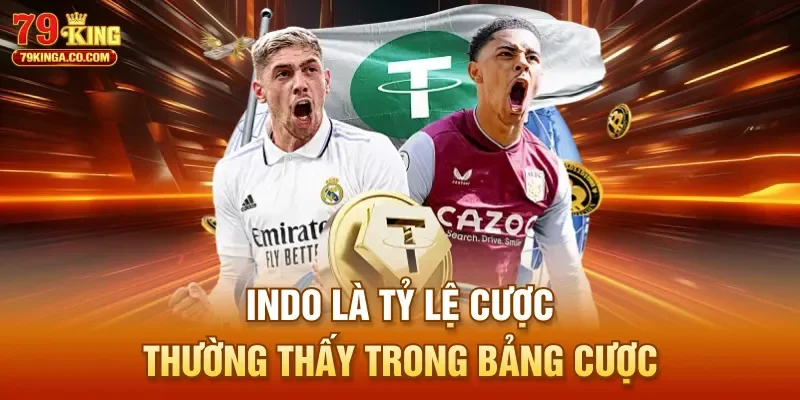 Indo là tỷ lệ cược thường thấy trong bảng cược
